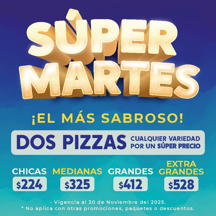 2 Pizzas por un Super Precio, Super Martes